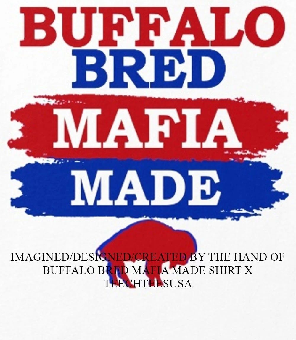Buffalo Bred Mafia Made shirt