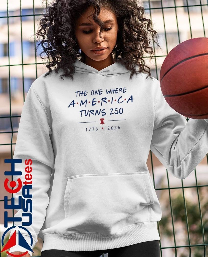 The one where America turns 250 1776-2026 shirt