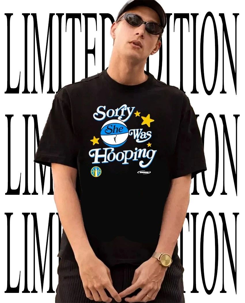 Chicago Sky sorry she was hooping shirt