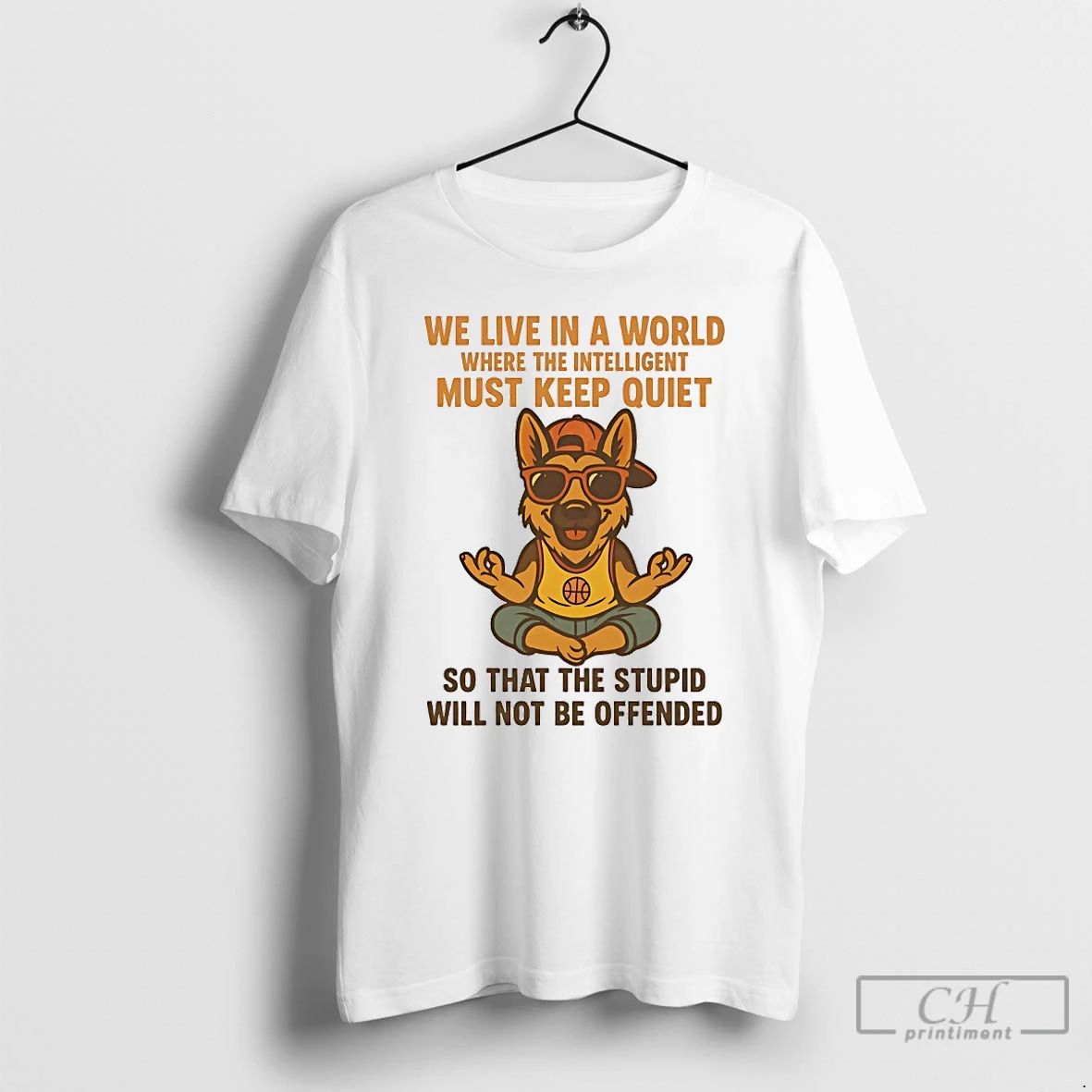Classic German Shepherd We Live In A World Where The Intelligent Must Keep Quiet