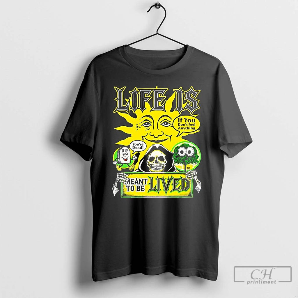 Premium Life Is Meant To Be Lived T Shirts
