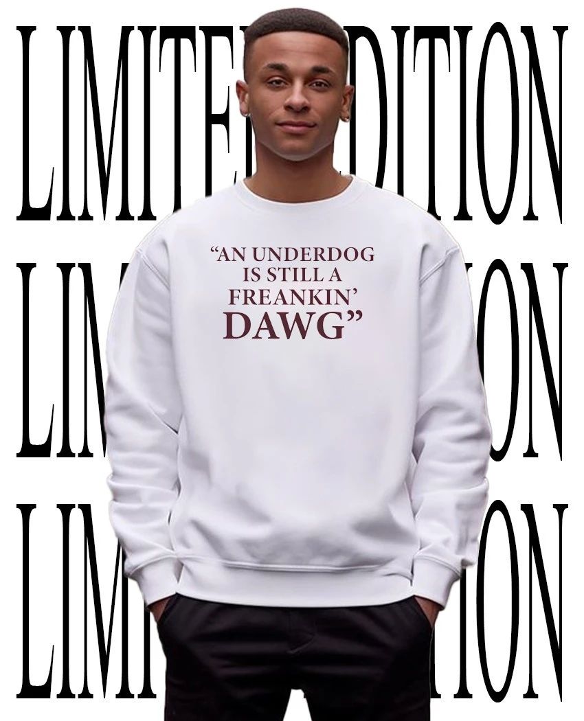 An under dog is still a Freakin’ Dawg shirt