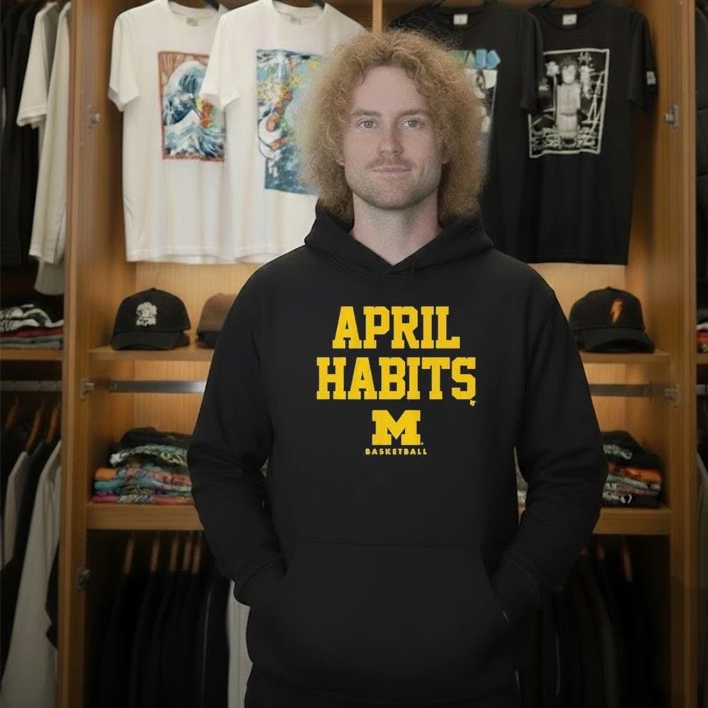Michigan Basketball April Habits Shirt
