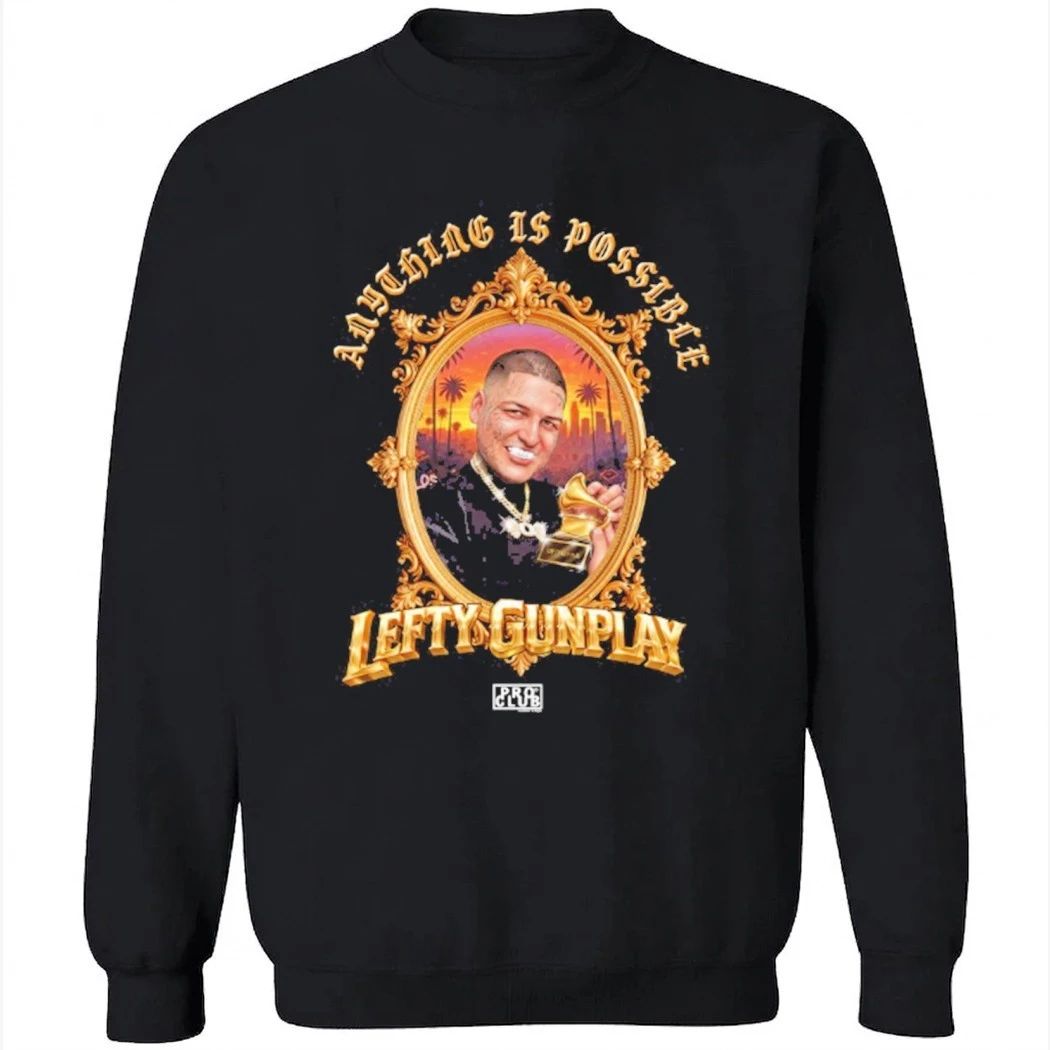 PROCLUB x Lefty Gunplay Anything is Possible Shirt