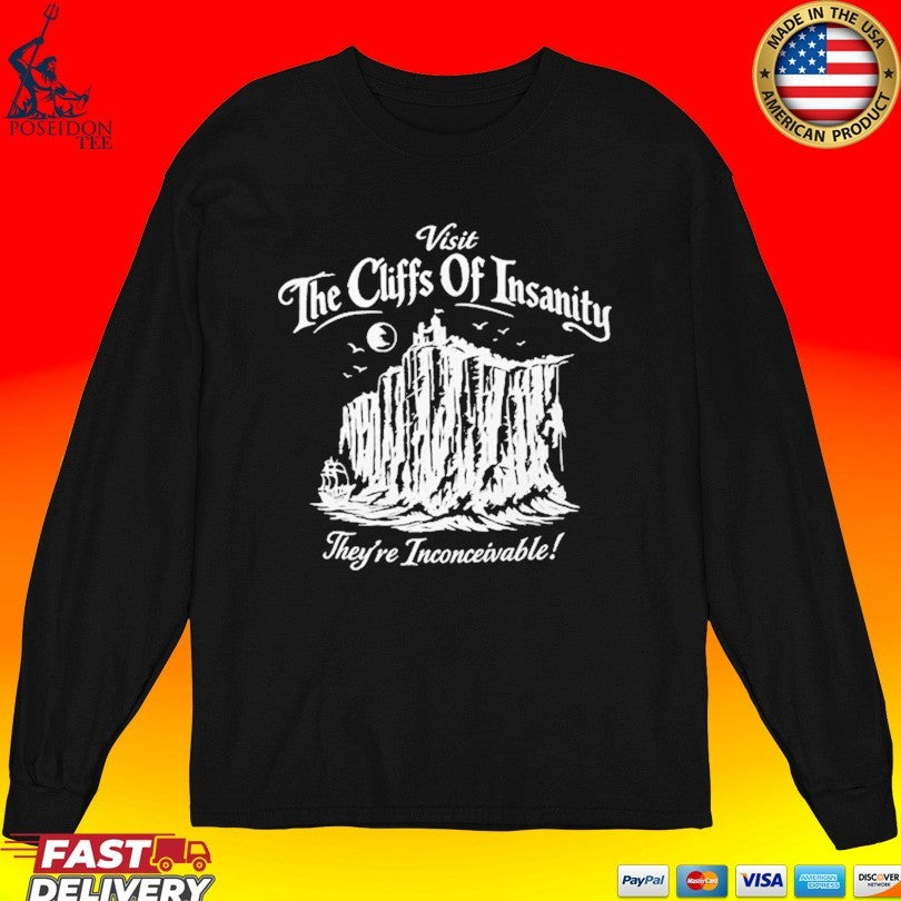 Visit The Cliffs Of Insanity They’re Inconceivable T-shirt