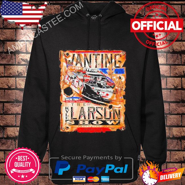 Wanting to win Kyle Larson show T-Shirt