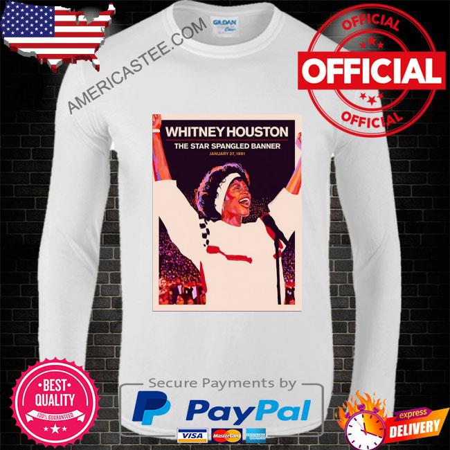 Whitney Houston National Anthem Star Spangled Banner Shirt