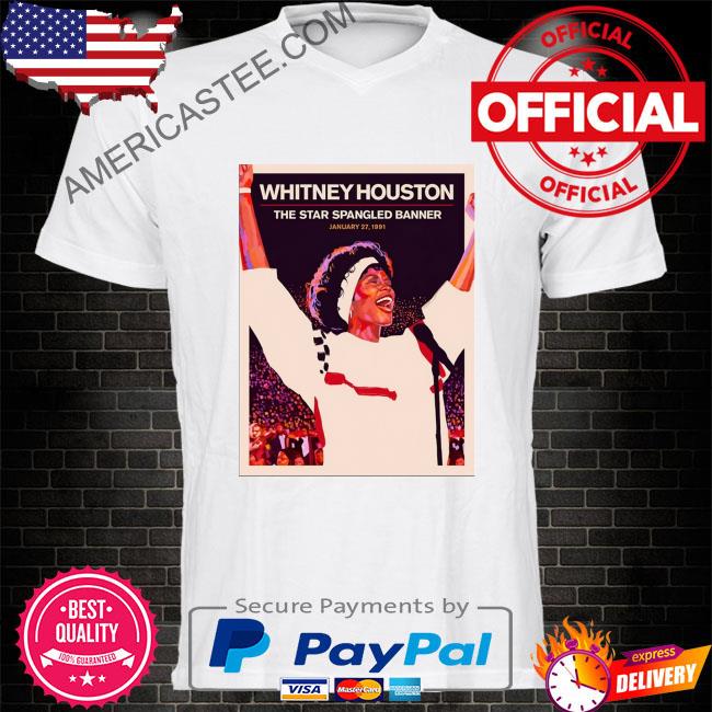 Whitney Houston National Anthem Star Spangled Banner Shirt