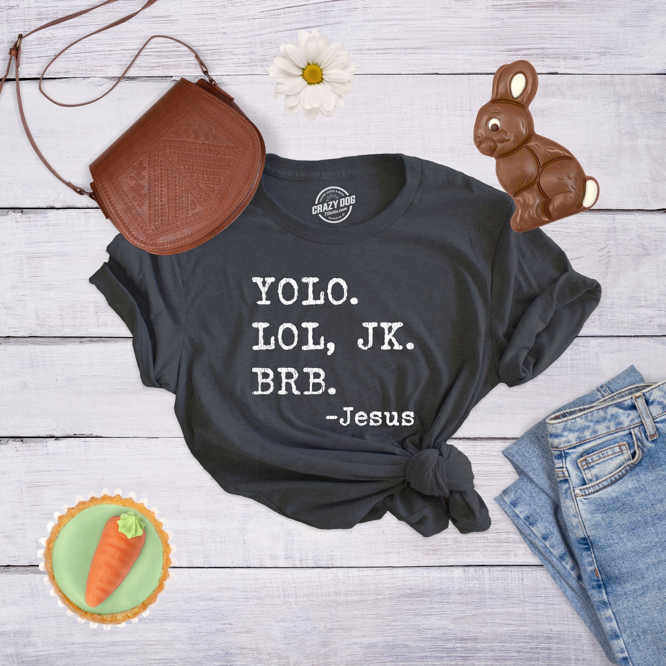 Yolo Lol Jk Brb - Jesus Women's T Shirt