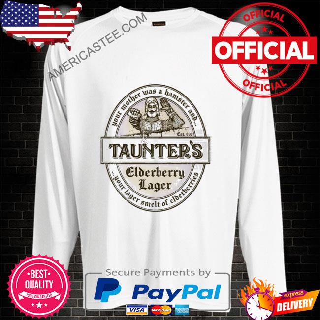 Your Lager Smelt Of Elderberries Monty Python And The Holy Grail Shirt